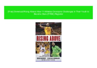 [Free] Donwload Rising Above: How 11 Athletes Overcame Challenges in Their Youth to
Become Stars [FREE] Registrer
 