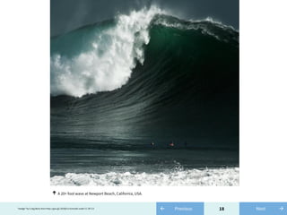 18← Previous"wedge" by Craig Berry from http://goo.gl/J3t3Qh is licensed under CC BY 2.0 →Next
A 20+ foot wave at Newport Beach, California, USA.↑
 