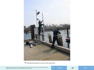 24← Previous"cgs00995" by NOAA Photo Library from http://goo.gl/FkKrs2 is licensed under CC BY 2.0. Credit: Personnel of NOAA Ship THOMAS
JEFFERSON; Collection of Gretchen Imahori, NOAA/NOS/OCS.NOAA Photo Library →Next
Checking the equipment used to monitor water level↑
 