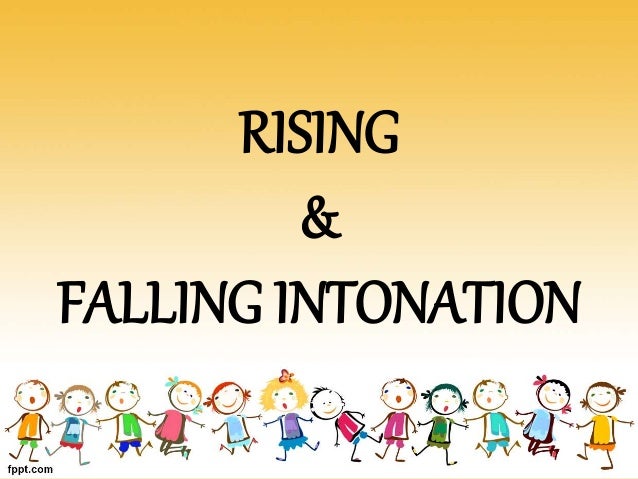 rising & falling intonation