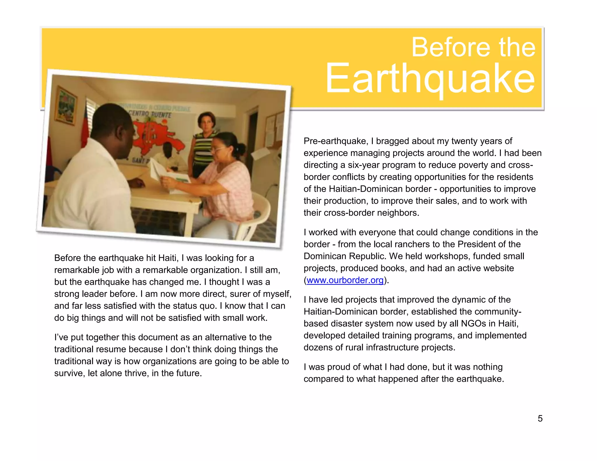 I’m not afraid of consequences, risks or mistakes. I don’t seek them out, but I don’t fear them. 