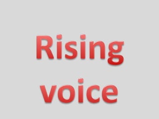 Rising voice 