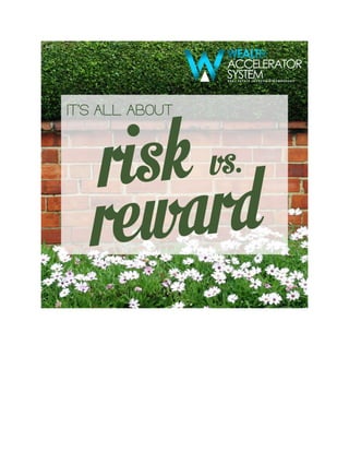 It's All About Risk Versus Reward!