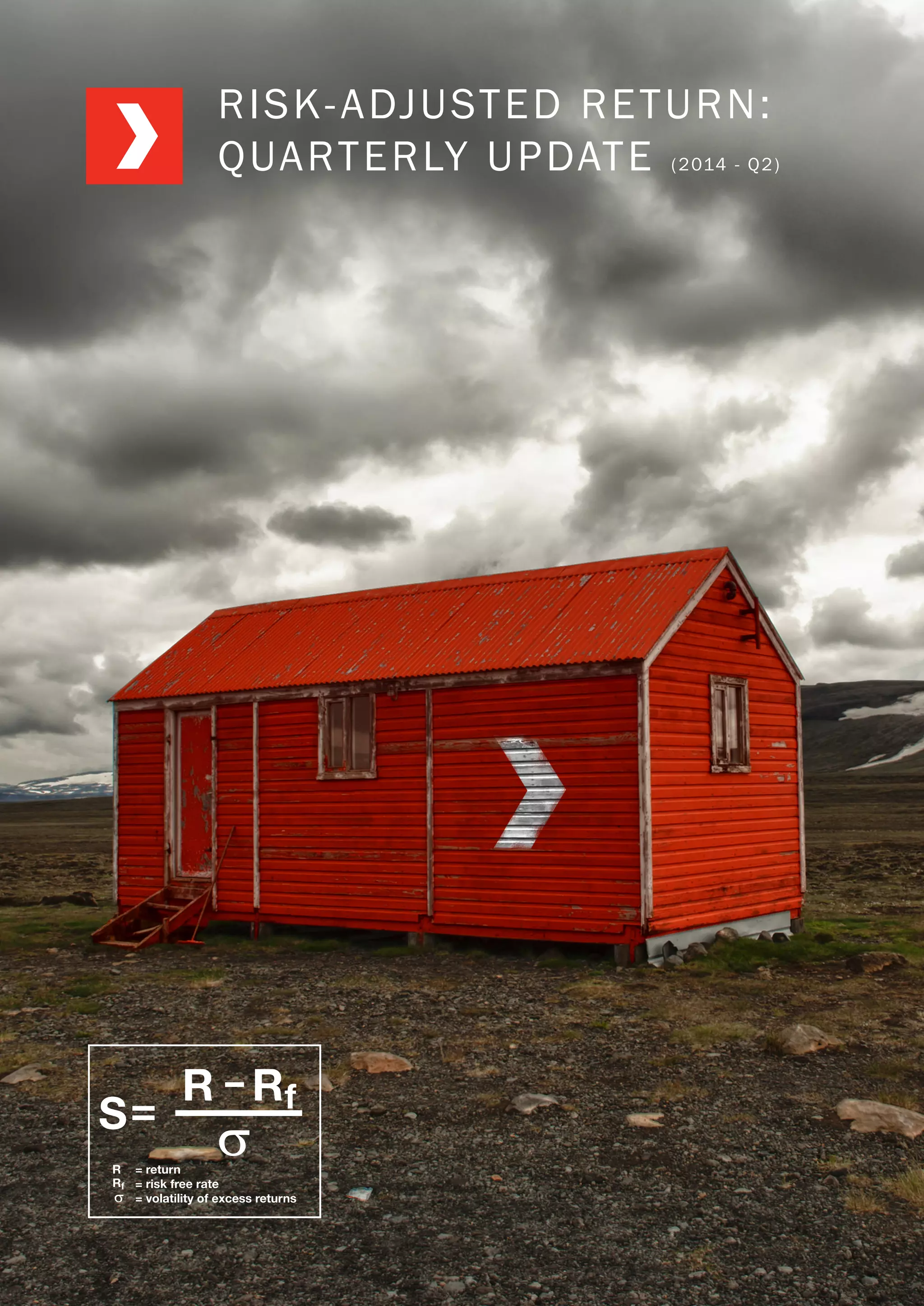 R Rf
Rf
RISK-ADJUSTED RETURN:
QUARTERLY UPDATE (2014 - Q2)
 