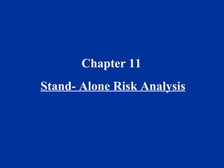 Chapter 11  Stand- Alone Risk Analysis 