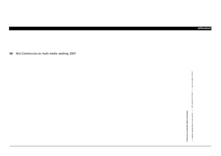 aPPendiceS
54 NUJ Commission on multi-media working 2007
 
