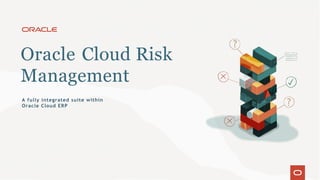 Oracle Cloud Risk Management A fully rcm | PDF