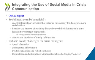 • OECD report
• Social media can be beneficial :
– enable informal partnerships that enhance the capacity for dialogue amo...