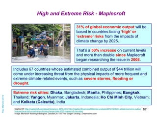 High and Extreme Risk - Maplecroft
31% of global economic output will be
based in countries facing ‘high’ or
‘extreme’ ris...