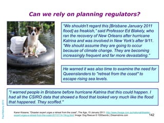 Can we rely on planning regulators?
“There is a growing recognition of how inadequate
current regulatory frameworks are to...