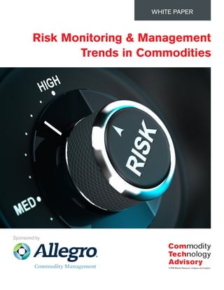 Risk Monitoring & Management
Trends in Commodities
WHITE PAPER
Sponsored by
 