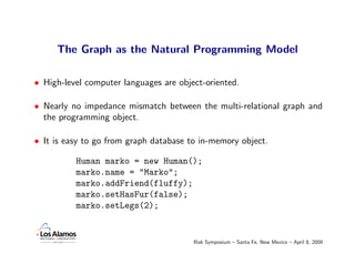 The Graph as the Natural Programming Model

• High-level computer languages are object-oriented.

• Nearly no impedance mi...