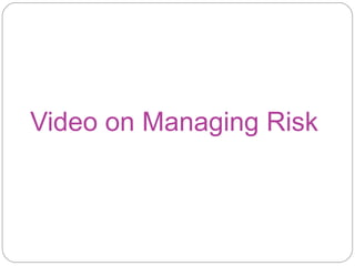 Video on Managing Risk 