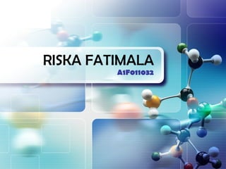 LOGO
RISKA FATIMALA
A1F011032
 