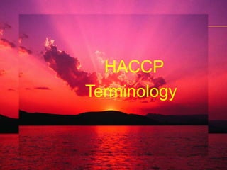 HACCP SystemHAZARDANALYSIS CRITICAL CONTROL POINT