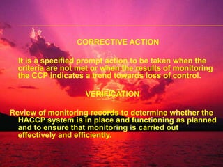 Evolution of HACCP SystemDeveloped for micro biological food safety of ASTRONAUTS    Original system Drawn up by Pillsbury Company    working with NASA and the US military