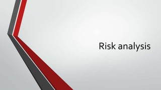 Risk analysis

 