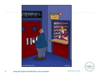Bring your project into FOCUS for a clear resolution

www.focus-sci.com

 