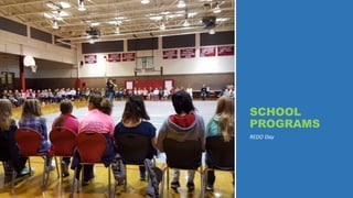 SCHOOL
PROGRAMS
REDO Day
 