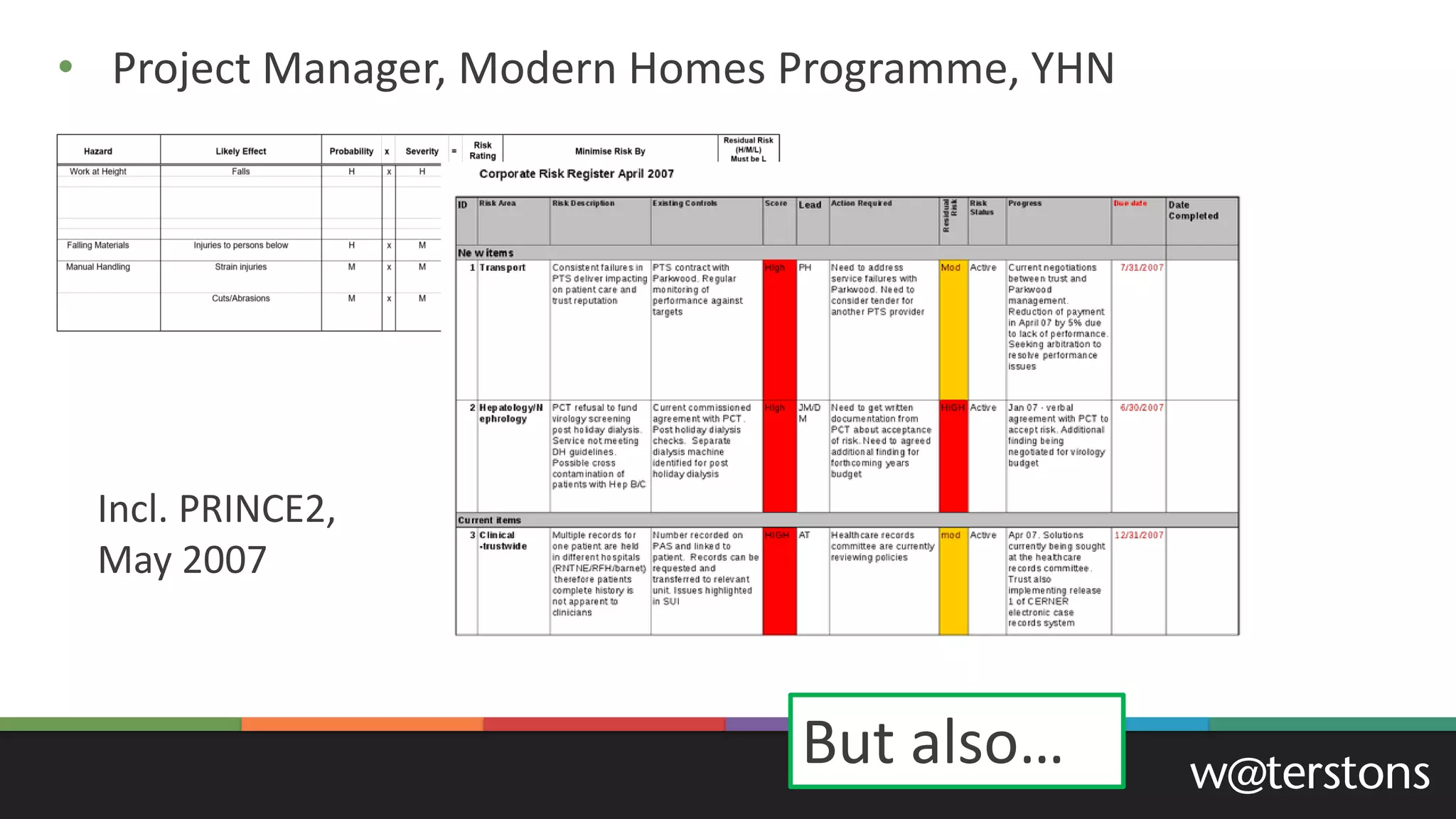 • Project Manager, Modern Homes Programme, YHN
Incl. PRINCE2,
May 2007
But also…
 