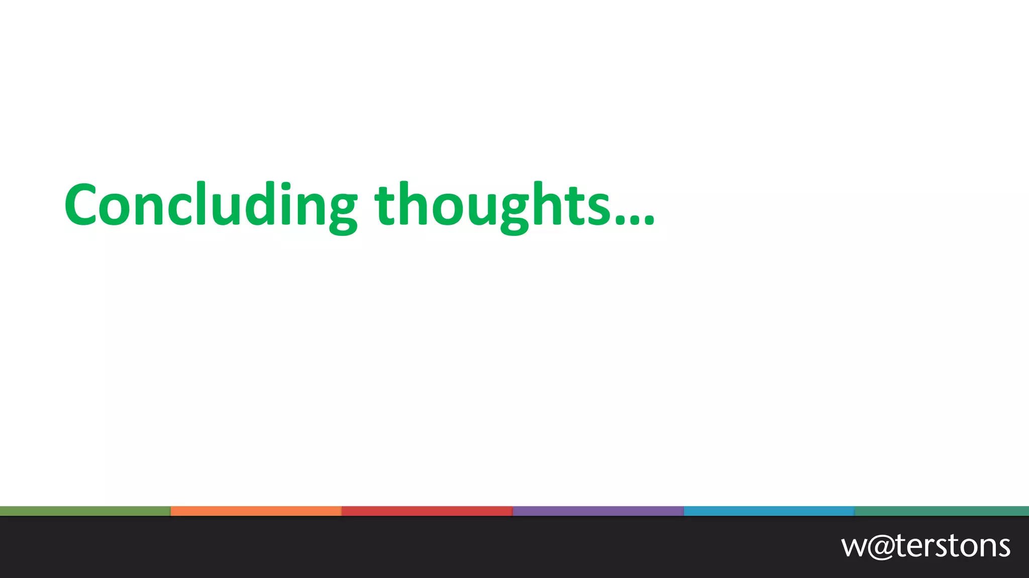 Concluding thoughts…
 