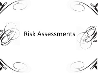 Risk Assessments

 