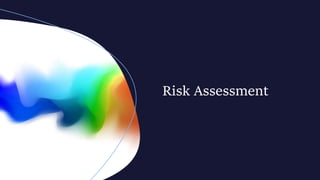 Risk Assessment
 