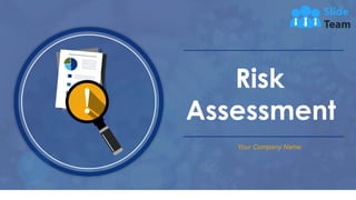 Risk
Assessment
Your Company Name
 
