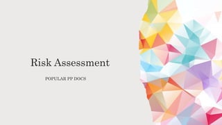 Risk Assessment
POPULAR PP DOCS
 