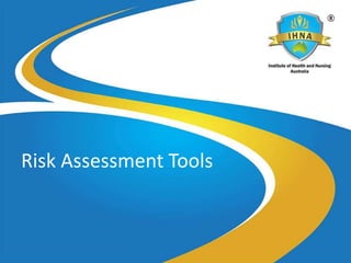 Risk Assessment Tools
 