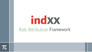 Risk Attribution Framework
 