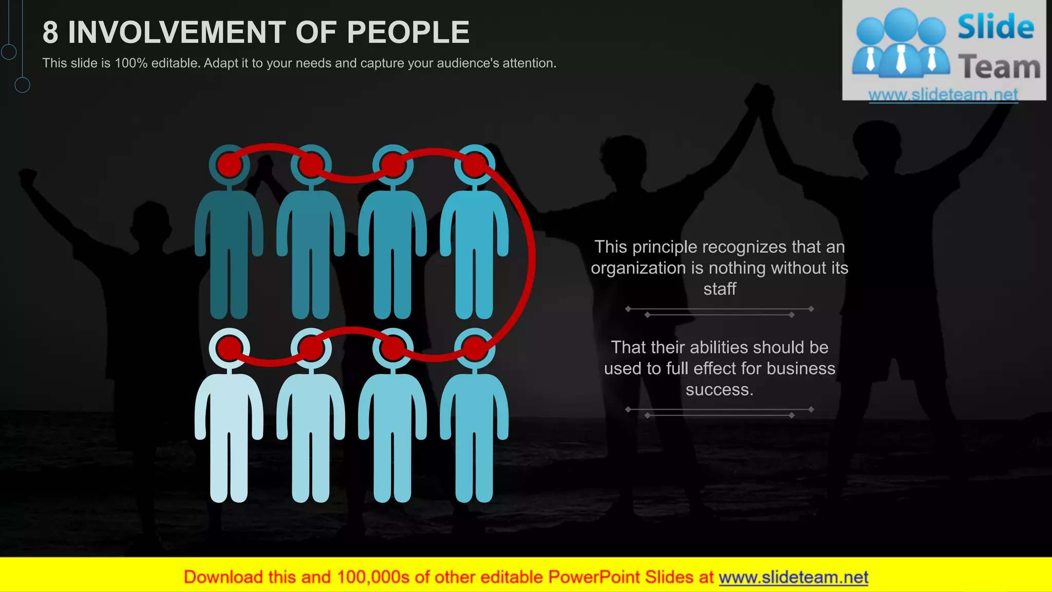 That their abilities should be
used to full effect for business
success.
This principle recognizes that an
organization is nothing without its
staff
12
8 INVOLVEMENT OF PEOPLE
This slide is 100% editable. Adapt it to your needs and capture your audience's attention.
 