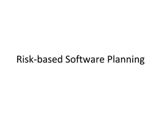Risk-based Software Planning 