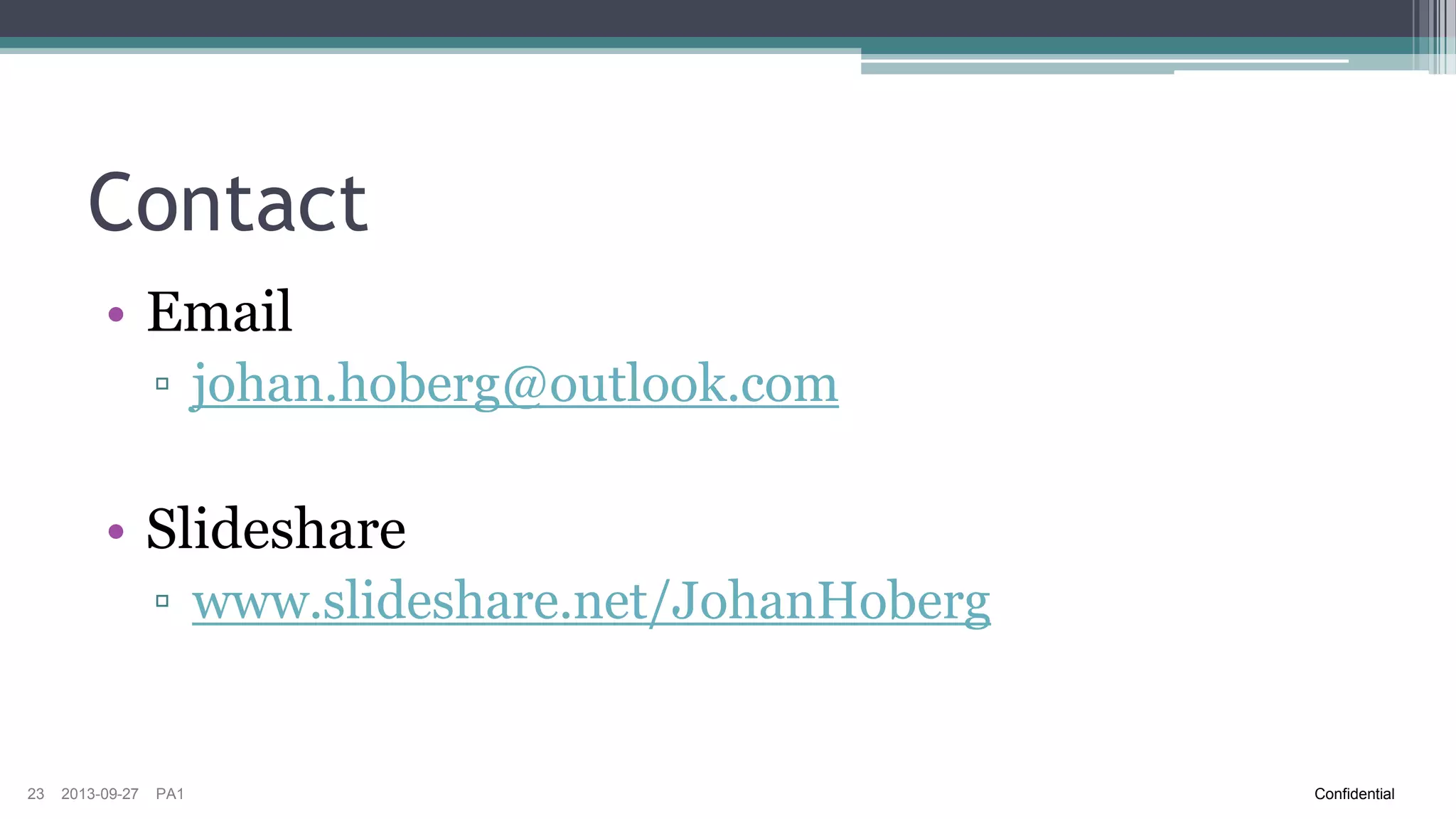 Self-learning System
• Over time you will have more and more
information about how different changes impact
the system
• Map code changes to failed tests
• This impact map can further help you
set an efficient scope
23

2013-09-27

PA1

Confidential

 