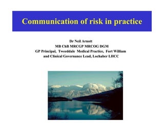 Communication of risk in practice ,[object Object],[object Object],[object Object],[object Object]