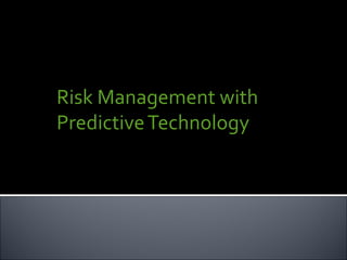 Risk Management with Predictive Technology 