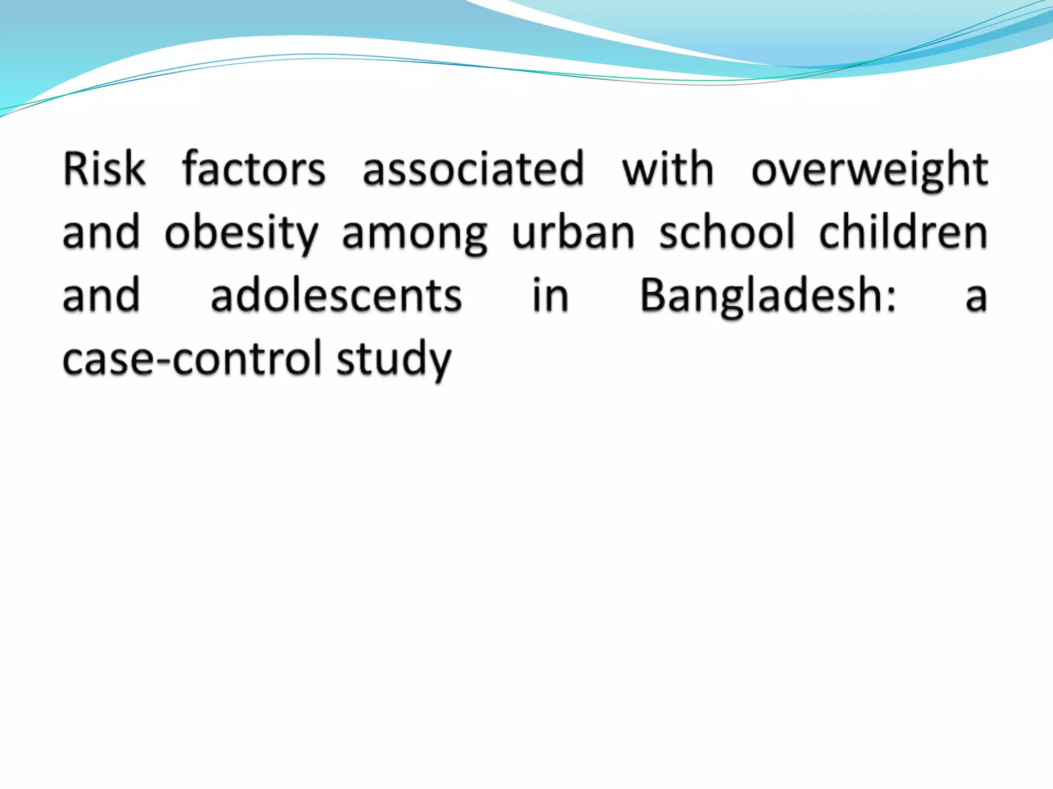 Risk factors associated with overweight and obesity among urban school ...