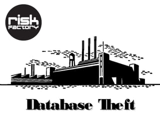 Database Theft
 