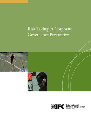 Risk Taking: A Corporate 
Governance Perspective 
 