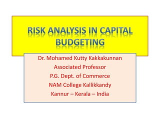 Dr. Mohamed Kutty Kakkakunnan
Associated Professor
P.G. Dept. of Commerce
NAM College Kallikkandy
Kannur – Kerala – India
 