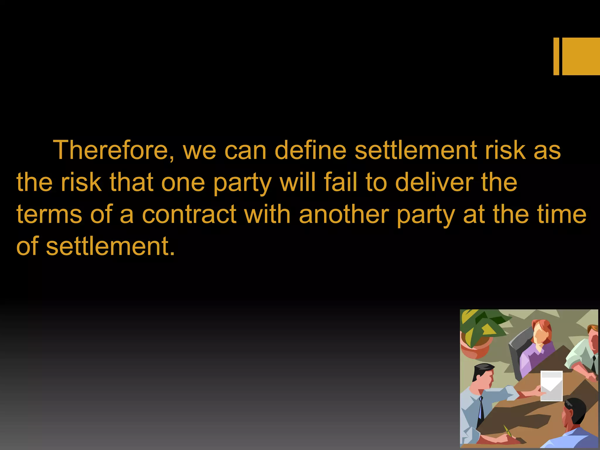 Settelment Risk Risk in settlements ppt | PPTX