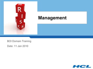 Management BOI Domain Training Date: 11 Jan 2010 