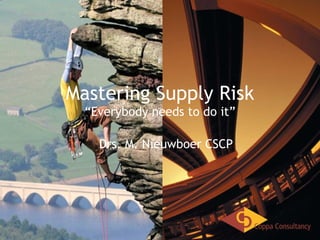 Mastering Supply Risk “Everybody needs to do it” 24 december 2009 Drs. M. Nieuwboer CSCP 