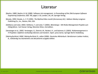 Literatur

27.	
  Januar	
  2014

44

Copyright	
  2014	
  Demandware,	
  Inc.	
  All	
  other	
  rights	
  reserved.	
  

 