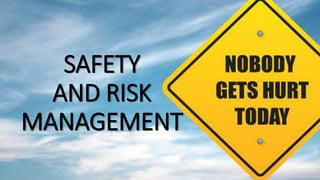 SAFETY
AND RISK
MANAGEMENT
 