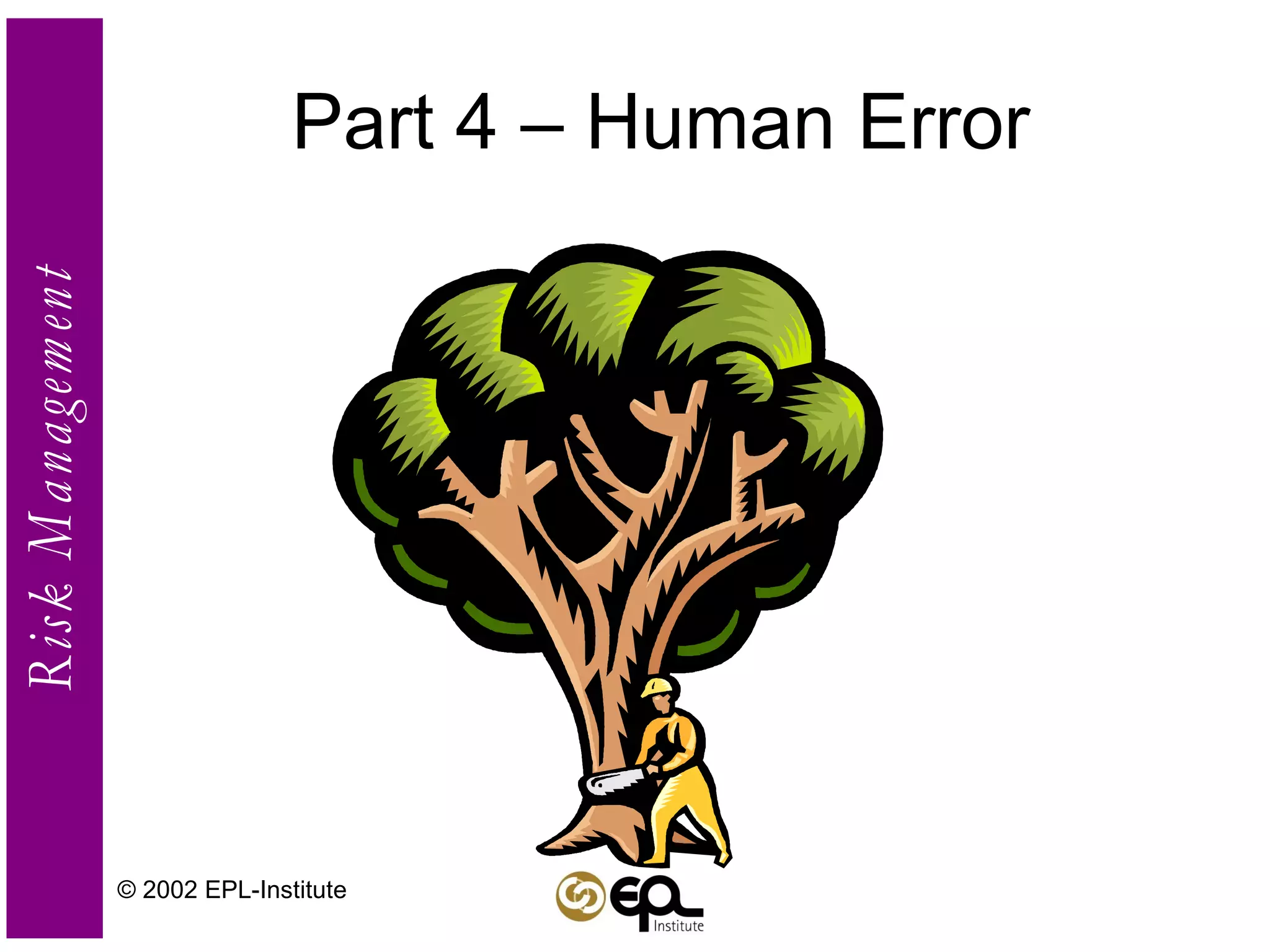 Part 4 – Human Error © 2002 EPL-Institute 
