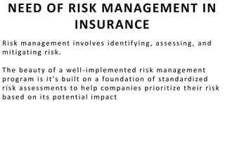 SCOPE OF
RISK MANAGEMENT & INSURANCE
The scope of the study will include the following:
1. Identification of all major int...
