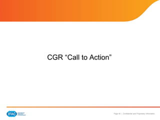 Page 40 | Confidential and Proprietary Information
CGR “Call to Action”
 