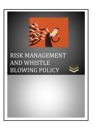 RISK MANAGEMENT
AND WHISTLE
BLOWING POLICY

111101111!111111

 