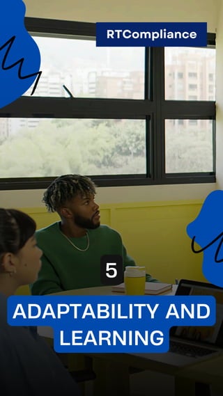 ADAPTABILITY AND
LEARNING
5
RTCompliance
 